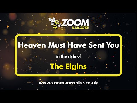 The Elgins - Heaven Must Have Sent You