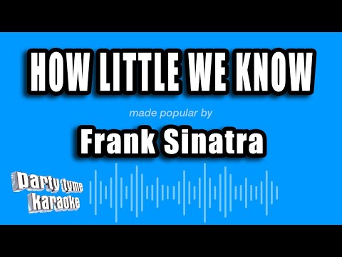 Frank Sinatra - How Little We Know
