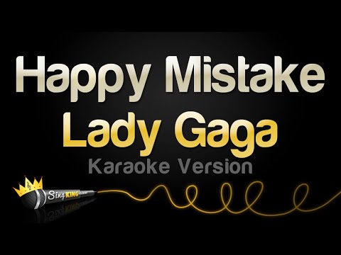 Lady Gaga - Happy Mistake