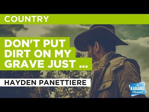 Hayden Panettiere - Don't Put Dirt On My Grave Just Yet