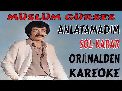 Müslüm Gürses ANLATAMADIM SOL-KARAR