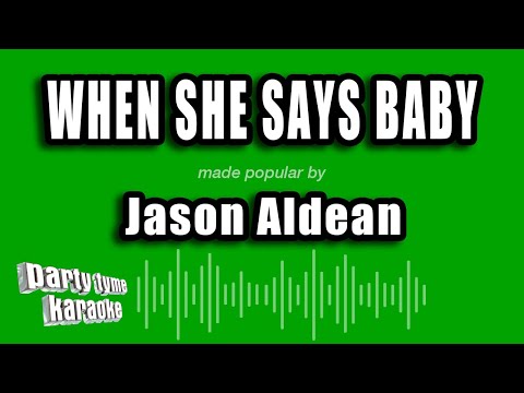 Jason Aldean - When She Says Baby