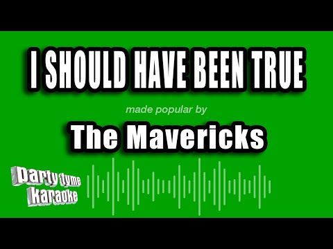 The Mavericks - I Should Have Been True