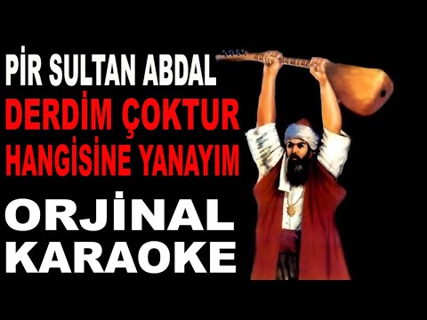 PİR SULTAN ABDAL-DERDİM ÇOKTUR HANGİSİNE YANAYIM ORJİNAL