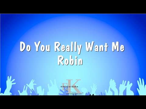 Robin - Do You Really Want Me