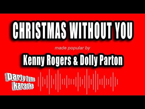 Kenny Rogers & Dolly Parton - Christmas Without You