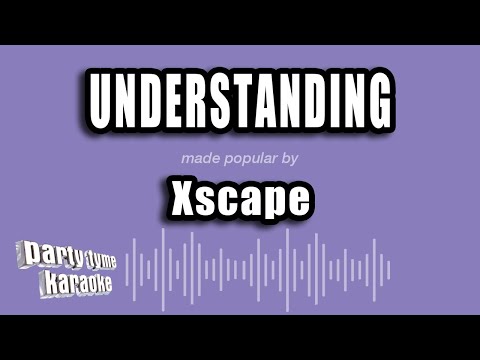 Xscape - Understanding