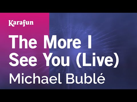 Michael Bublé - The More I See You (Live)