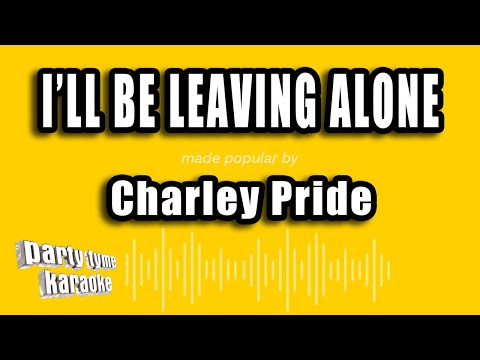 Charley Pride - I'll Be Leaving Alone