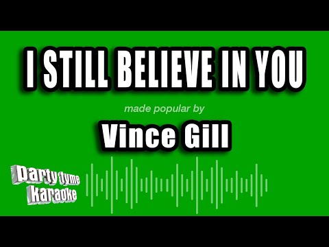 Vince Gill - I Still Believe In You