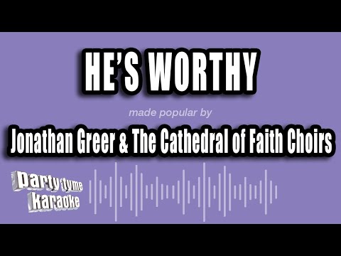 Jonathan Greer & The Cathedral of Faith Choirs - He's Worthy