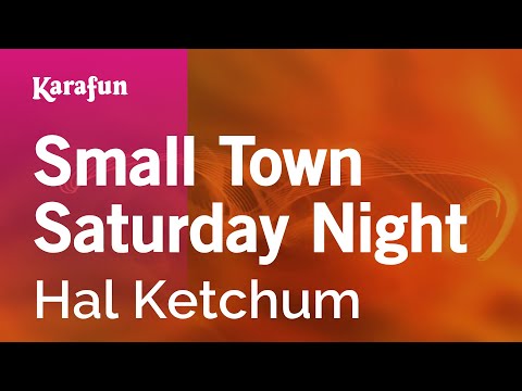 Hal Ketchum - Small Town Saturday Night