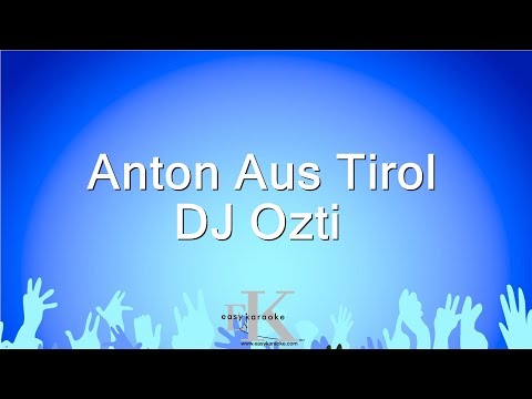 DJ Ozti - Anton Aus Tirol