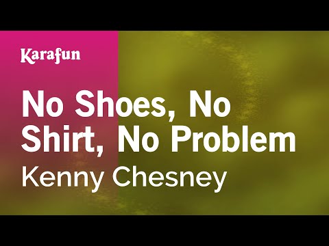 Kenny Chesney - No Shoes, No Shirt, No Problem