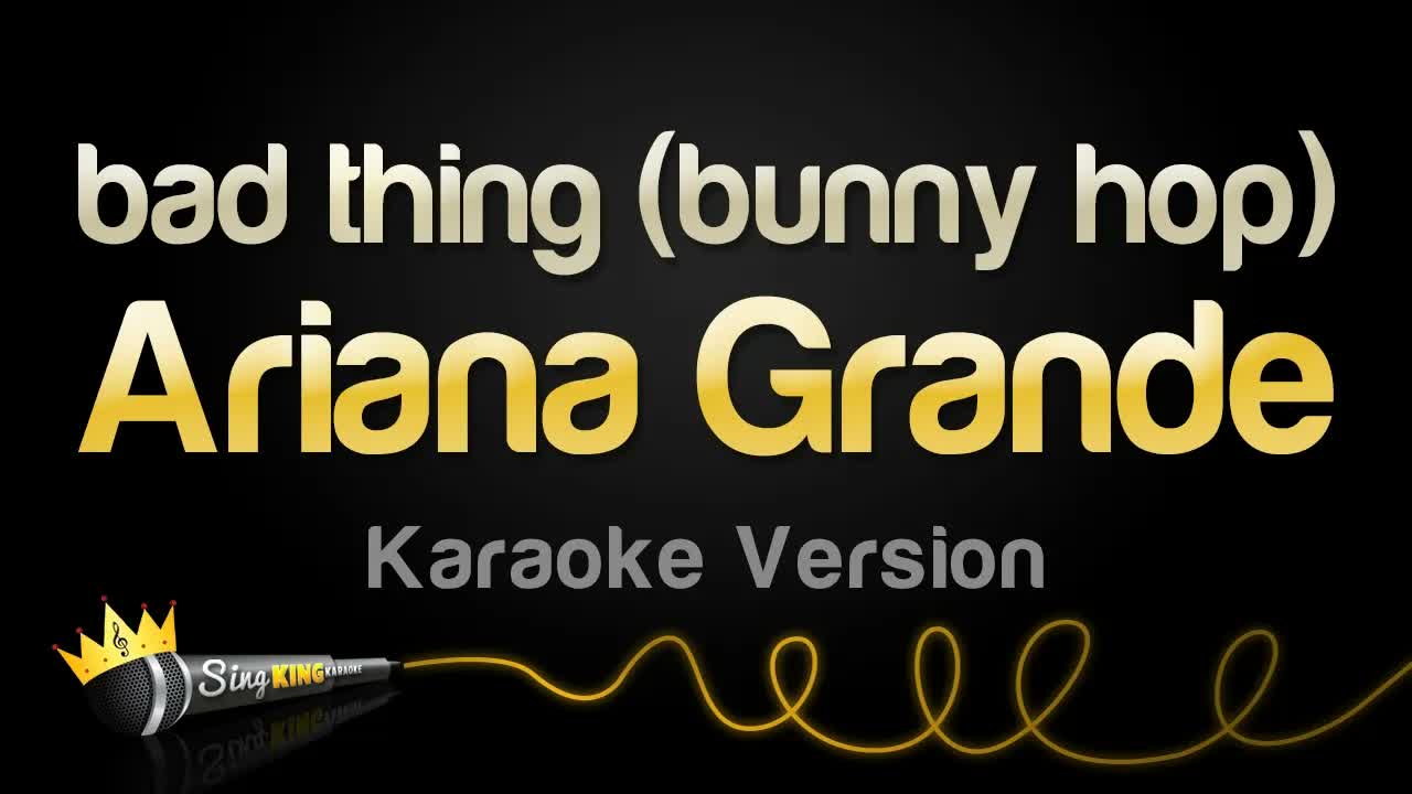 Ariana Grande - bad thing (bunny hop)