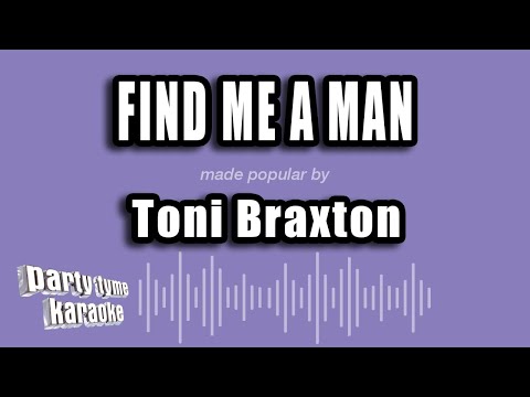 Toni Braxton - Find Me A Man