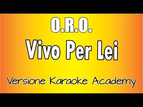O.R.O. - Vivo Per Lei(Versione Karaoke Academy Italia)