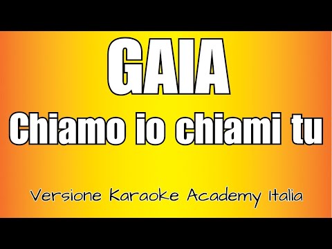 Gaia - CHIAMO IO CHIAMI TU