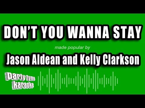 Jason Aldean And Kelly Clarkson - Don't You Wanna Stay