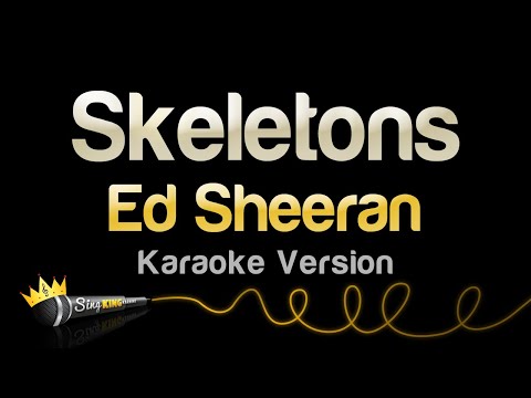 Ed Sheeran - Skeletons
