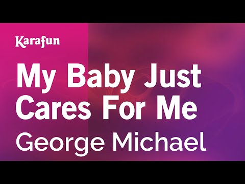 George Michael - My Baby Just Cares For Me