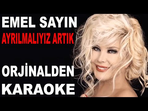 Emel Sayın - Ayrılmalıyız Artık
