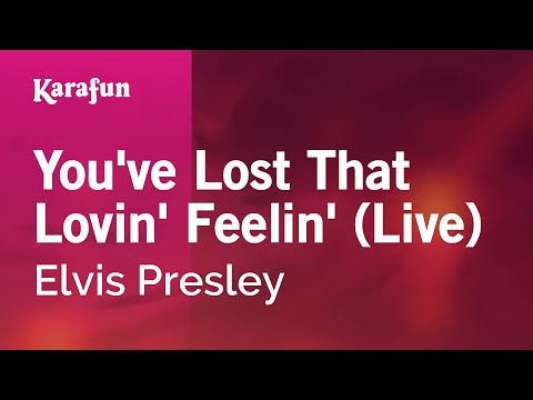 Elvis Presley - You've Lost That Lovin' Feelin' (live)