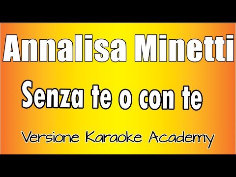 Annalisa Minetti - senza te o con te