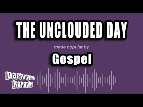 Gospel - The Unclouded Day