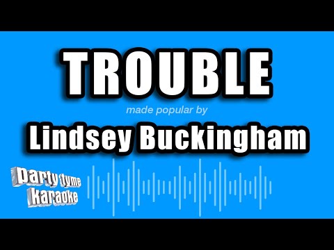 Lindsey Buckingham - Trouble