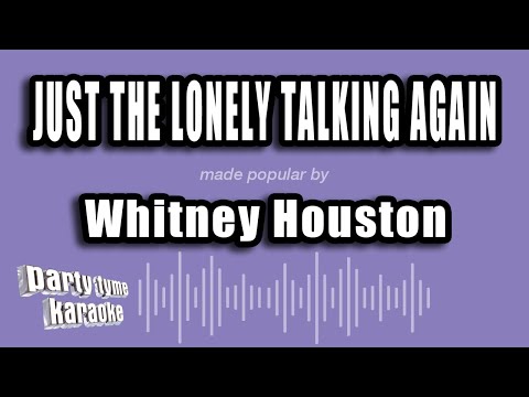 Whitney Houston - Just The Lonely Talking Again