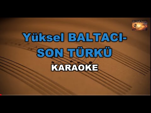 Yüksel BALTACI - SON TÜRKÜ (Am)