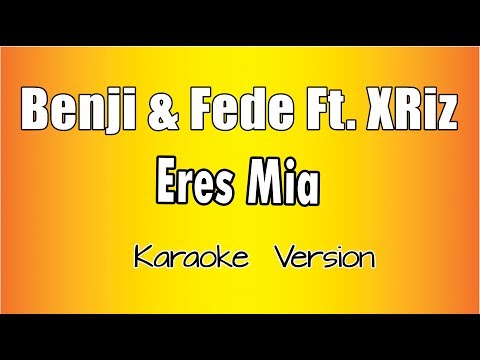 Benji & Fede Ft Xriz - Eres Mia