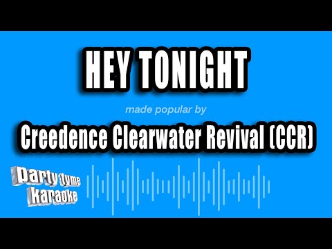 Creedence Clearwater Revival - Hey Tonight