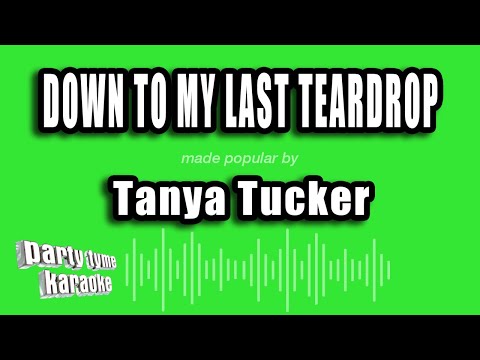 Tanya Tucker - Down To My Last Teardrop