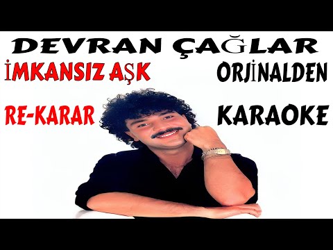 DEVRAN ÇAĞLAR İMKANSIZ AŞK RE-KARAR