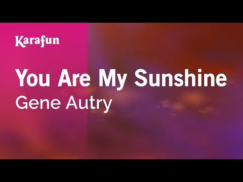 Gene Autry - You Are My Sunshine