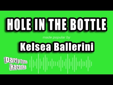 Kelsea Ballerini - Hole In The Bottle