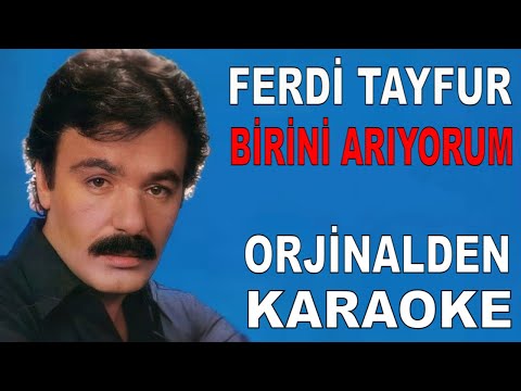 FERDİ TAYFUR BİRİNİ ARIYORUM