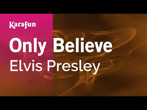 Elvis Presley - Only Believe