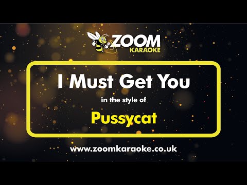 Pussycat - I Must Get You
