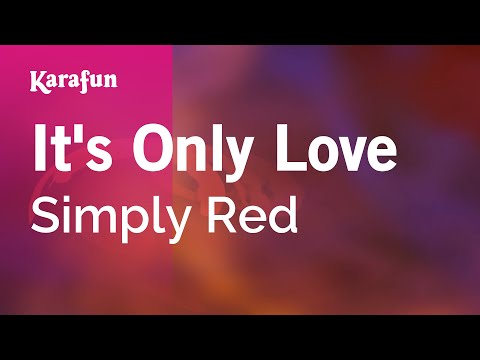 Simply Red - It's Only Love