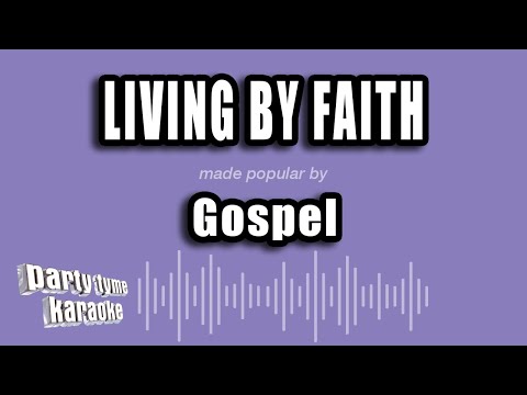 Gospel - Living By Faith