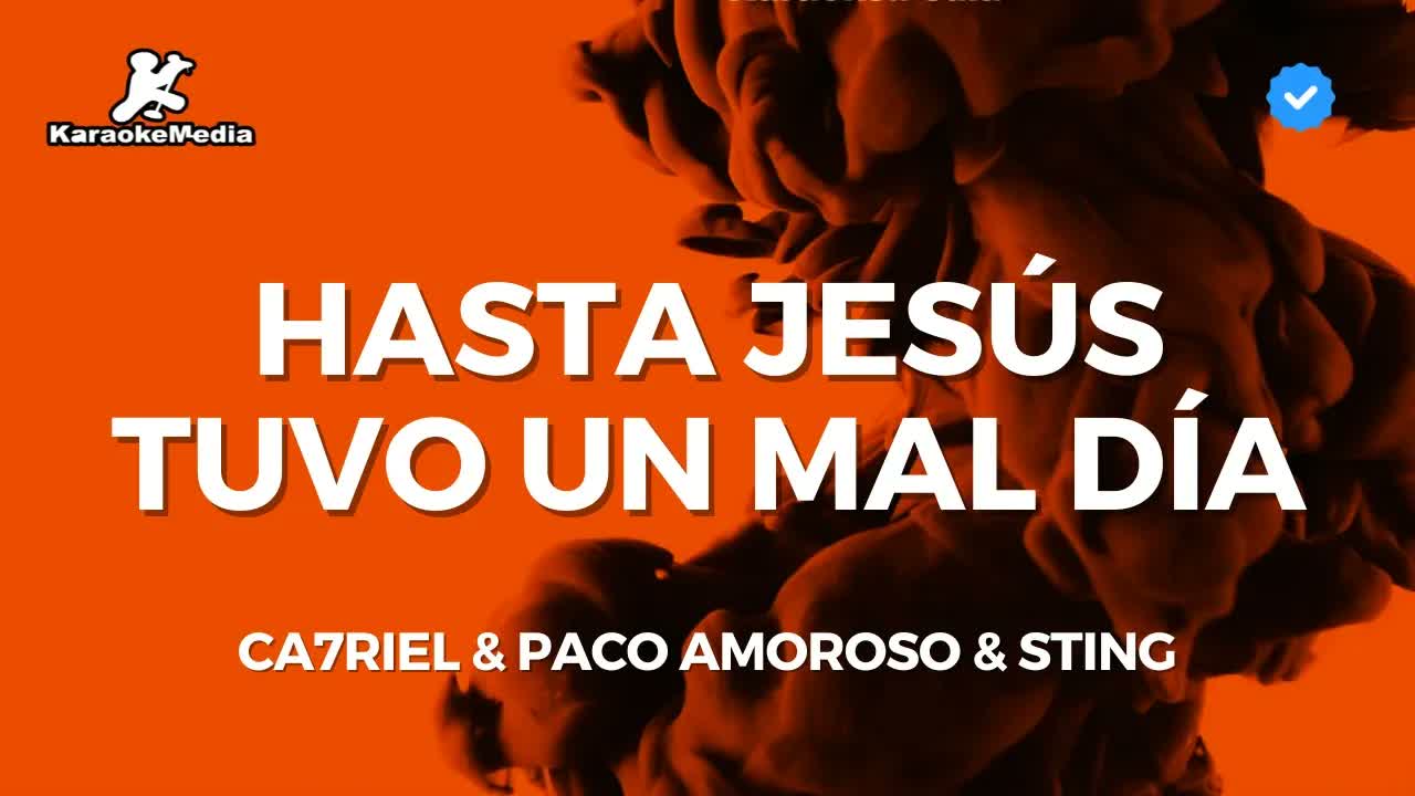 Hasta Jesús tuvo un mal día - CA7RIEL & PACO AMOROSO & STING