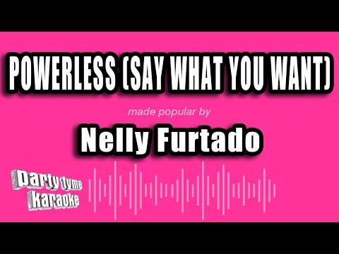 Nelly Furtado - Powerless (Say What You Want)