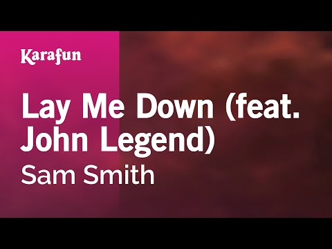 Sam Smith - Lay Me Down (feat. John Legend)