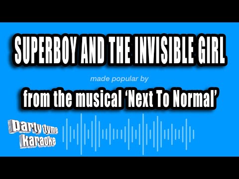Next To Normal - Superboy And The Invisible Girl