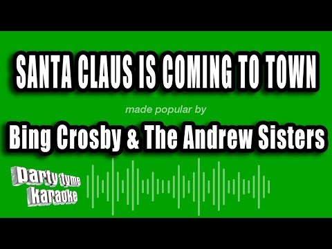 Bing Crosby & The Andrew Sisters - Santa Claus Is Coming To Town