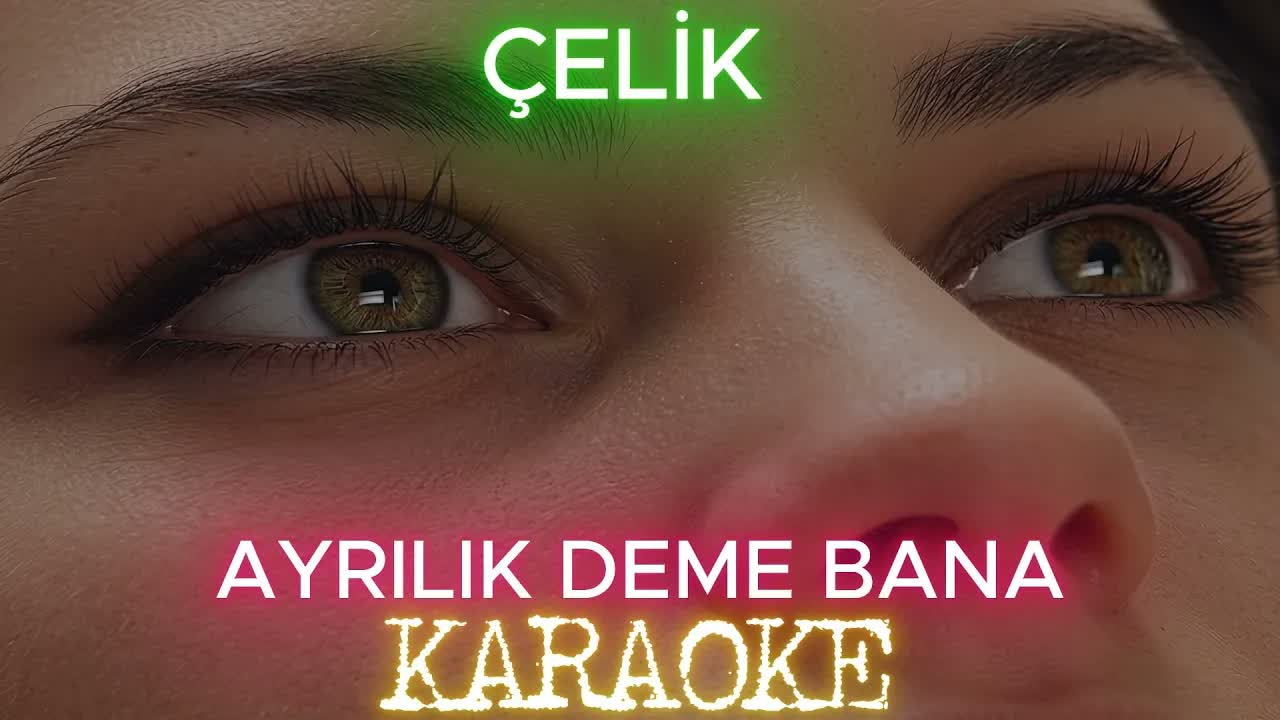 Çelik - Ayrılık Deme Bana