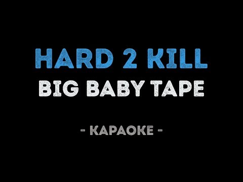 Big Baby Tape - Hard 2 Kill